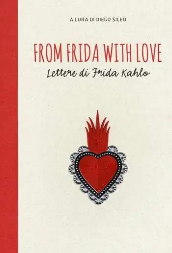 Compra Oggi Stesso From Frida with love. Lettere di Frida Kahlo