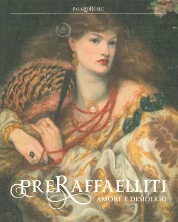 Offerta Preraffaelliti. Amore e desiderio. Catalogo della mostra (Milano, 19 giugno–6 ottobre 2019). Ediz. a colori