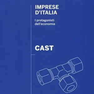 Solo Oggi Cast. Imprese d‘Italia. I protagonisti dell‘economia. Ediz. italiana e inglese