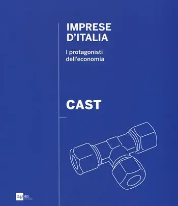 Solo Oggi Cast. Imprese d‘Italia. I protagonisti dell‘economia. Ediz. italiana e inglese