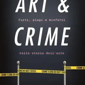 Miglior Prezzo Art & crime. Furti, plagi e misfatti nella storia dell‘arte