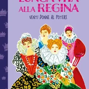 Ordina Subito Lunga vita alla regina. Venti donne al potere