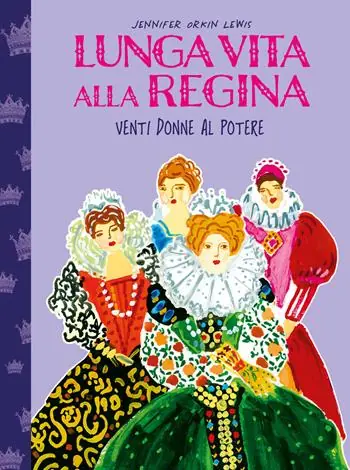 Ordina Subito Lunga vita alla regina. Venti donne al potere