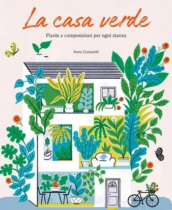 La casa verde. Piante e composizioni per ogni stanza Nuovo Arrivo
