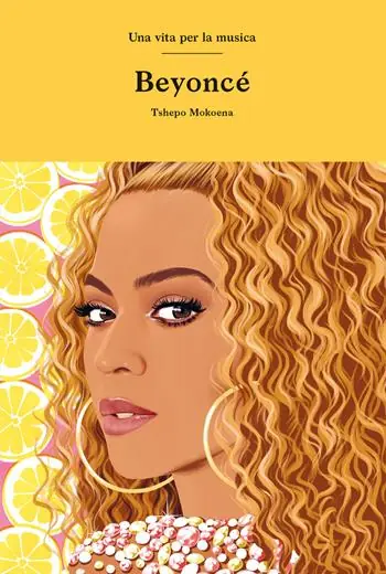 Affare Beyoncé. Una vita per la musica