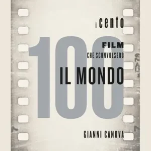I 100 film che sconvolsero il mondo Reso Gratuito