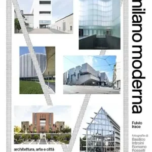 Offerta Milano moderna. Architettura, arte e citta 1947-2021
