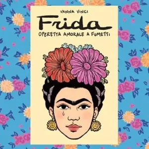 Frida Kahlo. Operetta amorale a fumetti A Buon Prezzo