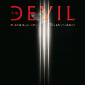 The Devil. Atlante illustrato del lato oscuro. Da Giotto a Picasso. Da Pollock a Serrano. Dai tarocchi ai videogiochi Economico