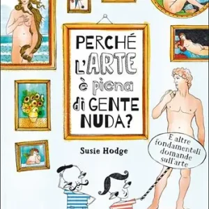 Offerta Speciale Perché l‘arte è piena di gente nuda?