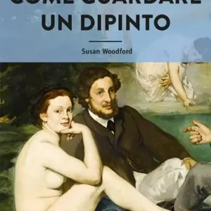 Offerta Limitata Come guardare un dipinto. Ediz. illustrata