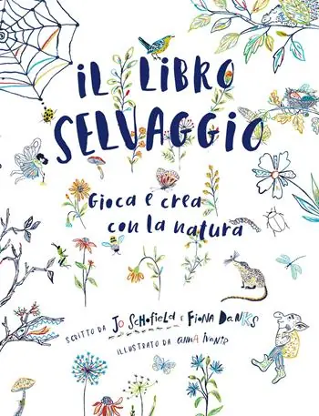 Il libro selvaggio. Gioca e crea con la natura Solo Oggi