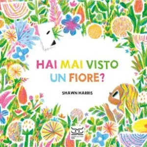 Hai mai visto un fiore? Ediz. a colori Must-Have