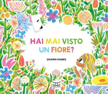 Hai mai visto un fiore? Ediz. a colori Must-Have