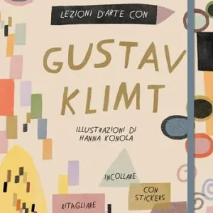Lezioni d‘arte con Gustav Klimt. Ediz. a colori. Con Poster. Con Adesivi Promo Stagionale