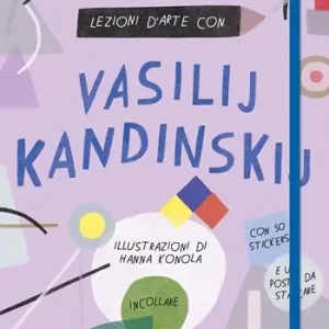 Lezioni d‘arte con Vasilij Kandinsky. Con Poster. Con Adesivi Occasione