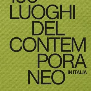 Ordina Subito 100 luoghi del contemporaneo in Italia. Ediz. a colori