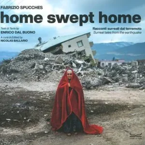 Vendita Finale Home swept home. Racconti surreali dal terremoto-Surreal tales from the eartquake. Ediz. a colori
