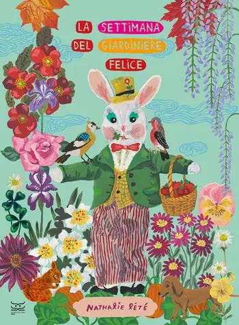 La settimana del giardiniere felice. Ediz. a colori Occasione Imperdibile