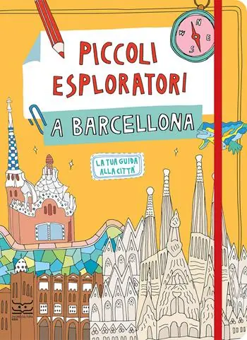 Piccoli esploratori a Barcellona. La tua guida alla città Esclusivo