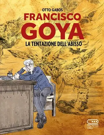 Francisco Goya. La tentazione dell‘abisso Must-Have