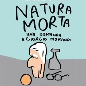 Natura morta. Una domanda a Giorgio Morandi Reso Gratuito
