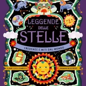 Leggende delle stelle. Credenze e miti dal mondo Promozione Esclusiva