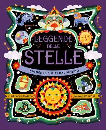 Leggende delle stelle. Credenze e miti dal mondo Promozione Esclusiva
