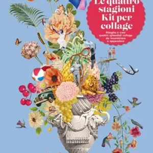 Le quattro stagioni. Kit per collage. Ritaglia e crea quattro splendidi collage da incorniciare e appendere Saldi