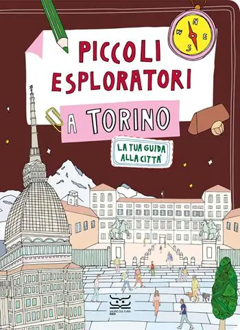 Piccoli esploratori a Torino. La tua guida alla città Prezzo Basso