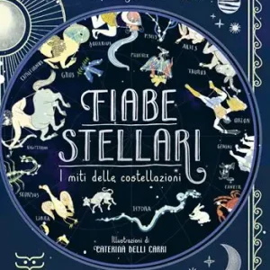 Fiabe stellari. I miti delle costellazioni. Ediz. a colori Direttamente Dal Produttore