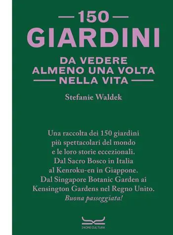 Offerta Speciale 150 giardini da vedere almeno una volta nella vita