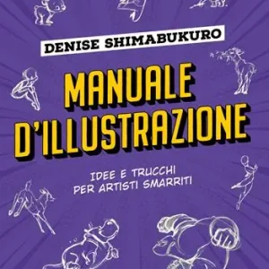 Manuale d‘illustrazione. Idee e trucchi per artisti smarriti Direttamente Dal Produttore