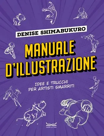 Manuale d‘illustrazione. Idee e trucchi per artisti smarriti Direttamente Dal Produttore