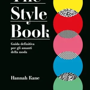 Offerta Limitata The style book. Guida definitiva per gli amanti della moda