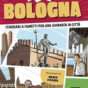 24 ore a... Bologna. Itinerari a fumetti per una giornata in città Spedito Oggi