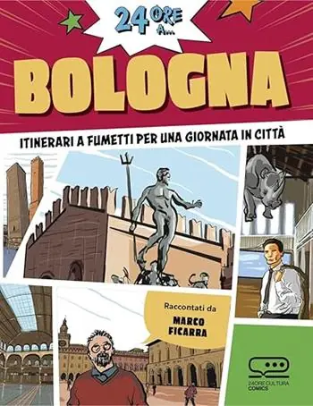24 ore a... Bologna. Itinerari a fumetti per una giornata in città Spedito Oggi