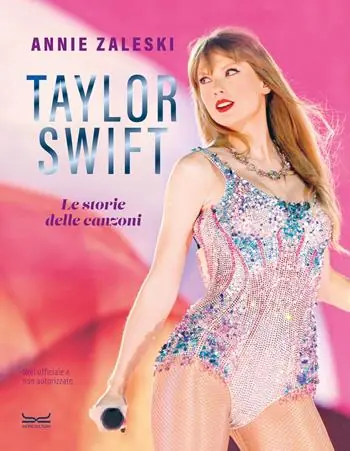 Taylor Swift. Le storie delle canzoni Offerta Del Giorno