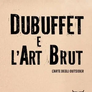 Popolare Dubuffet e l‘art brut. L‘arte degli outsider. Catalogo della mostra (Milano, 12 ottobre 2024-16 febbraio 2025). Ediz. a colori