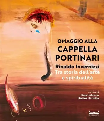 Rinaldo Invernizzi. Omaggio alla Cappella Portinari tra storia dell’arte e spiritualità. Ediz. a colori Prezzo Di Fabbrica