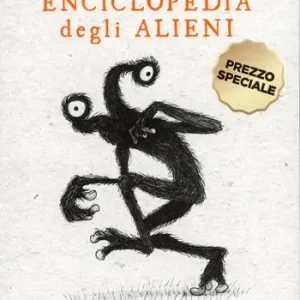 Miglior Prezzo Piccola enciclopedia degli alieni. Storia illustrata di cinquanta extraterrestri quasi veri