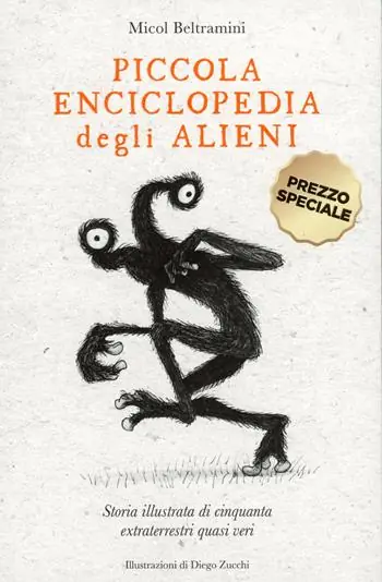 Miglior Prezzo Piccola enciclopedia degli alieni. Storia illustrata di cinquanta extraterrestri quasi veri