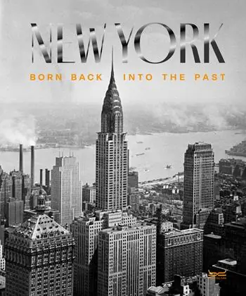 Nuovo Arrivo New York. Born back into the past. Ediz. illustrata