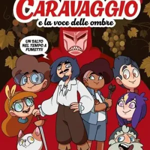Caravaggio e la voce delle ombre. Art heroes. Vol. 3 Nuova Collezione
