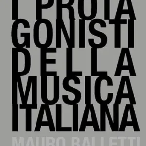 I protagonisti della musica italiana. Ediz. illustrata Popolare