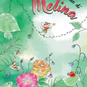 Esclusivo Il piccolo mondo di Melina. Ediz. a colori