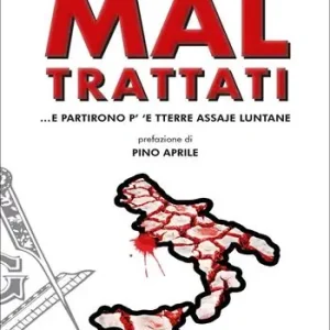 Non Perdere Mal trattati... E partirono p‘ ‘e tterre assaje luntane