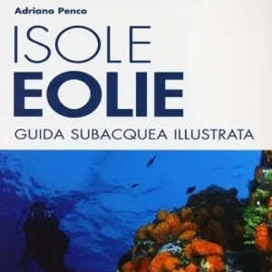 Popolare Isole Eolie. Guida subacquea illustrata