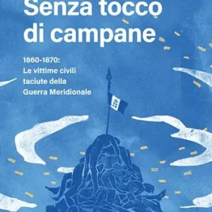 Pagamento Sicuro Senza tocco di campane. 1860-1870 le vittime civili taciute della Guerra Meridionale