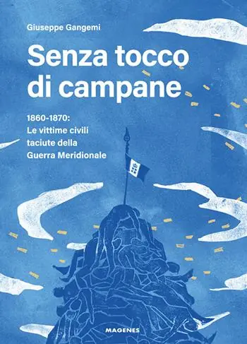 Pagamento Sicuro Senza tocco di campane. 1860-1870 le vittime civili taciute della Guerra Meridionale
